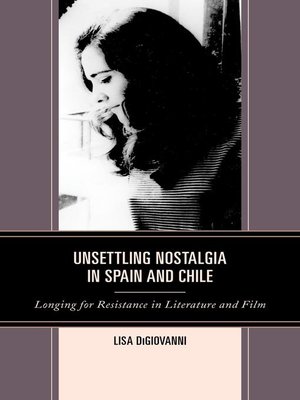 cover image of Unsettling Nostalgia in Spain and Chile